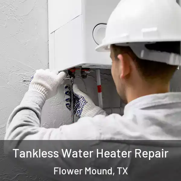  Tankless Water Heater Repair Flower Mound, TX