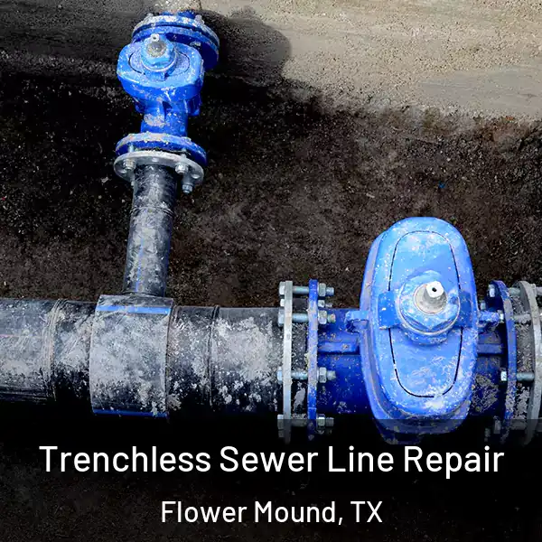  Trenchless Sewer Line Repair Flower Mound, TX